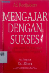 Mengajar dengan sukses : petunjuk untuk merenanakan dan menyampaikan pengajaran