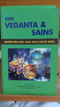 Seri Vedanta & Sains: Kehidupan dan Asal Mula Jagat Raya