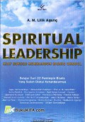 Spiritual Leadership : kiat sukses membangun bisnis unggul