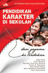 Pendidikan Karakter di Sekolah dari Gagasan ke Tindakan