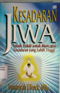 Kesadaran Jiwa : Teknik efektif untuk mencapai kesadaran yang lebih tinggi