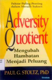 Adversity Quotient : Mengubah hambatan menjadi peluang