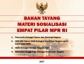 Bahan Tayang Materi Sosialisasi Empat Pilar MPR RI