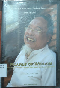 Pearls of wisdom : the path to a healthy life with ratu bagus bio energy meditation ; Nectar for the soul volume 1