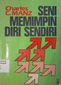 Seni Memimpin Diri Sendiri : The Art of Self-Leadership, Strategies of Personal Effeciveness in Your Life and Work