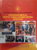 Laporan Kegiatan STAHN Denpasar : Pendakian Menuju Institut Hindu Dharma Negeri Denpasar