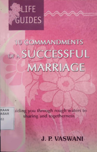 10 commandments of a successful marriage : guiding through rough waters to sharing and togetherness