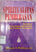 Spiritualitas Pembebasan : refleksi atas Iman kristian dan praktis pastoral