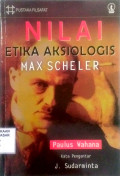 Nilai : etika aksiologis max scheler