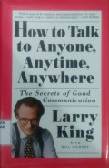 How to talk to anyone, anytime, anywhere : The secrets of good communication