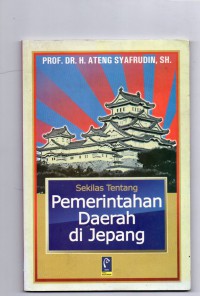 Sekilas Tentang Pemerintahan Daerah di Jepang