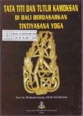 Tata Titi dan Tutur Kamoksan di Bali Berdasarkan Tintiyasana Yoga