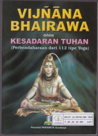 Vijnana Bhairawa atau Kesadaran Tuhan (Perbendaharaan dari 112 Tipe Yoga)