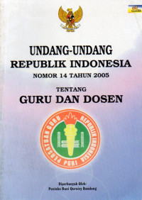 Undang-Undang Republik Indonesia Nomor 14 Tahun 2005 tentang Guru dan Dosen