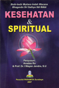 Kesehatan & Spiritual : Butir-Butir Mutiara Indah Wacana Bhagavan Sri Sai Baba