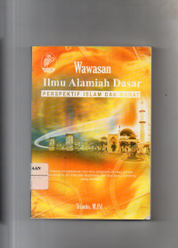 Wawasan Ilmu Alamiah Dasar : Perspektif Islam dan Barat