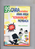 99 Cara Menjadikan Anak Anda Keranjingan Membaca