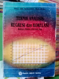 Teknik Analisis Regresi dan Korelasi bagi Para Peneliti