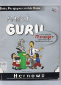 Menjadi Guru yang Mau dan Mampu Mengajar dengan Menggunakan Pendekatan Kontekstual : Buku Pengayaan untuk Guru