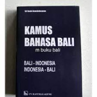 Kamus bahasa Bali : Bali-Indonesia Indonesia-Bali