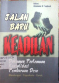 Jalan baru keadilan : dokumen pertemuan konsolidasi pembaruan desa (Bandung - Yogyakarta - Garut)