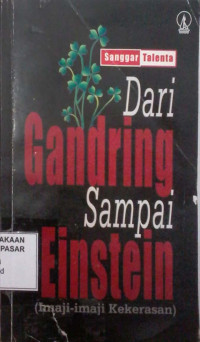 Dari Gandring sampai Einstein (Imaji-Imaji Kekerasan)