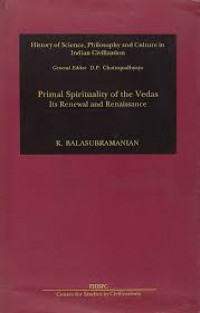 Primal spirituality of the Vedas : its renewal and renaissance