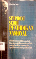 Simphoni Sedih Pendidikan Nasional : Refleksi dunia pendidikan nasional kumpulan artikel tentang ulasan kritis tentang kepedihan, kegetiran dan keprihatinan atas krisis pendidikan kita