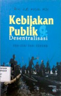 Kebijakan Publik dan Desentralisasi : Esai-esai dari Sorong