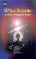 Sunya and Nothingness: in science, philosophy and religion