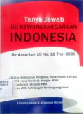 Tanya Jawab UU Kewarganegaraan Indonesia : Berdasarkan UU No. 12 Thn. 2006