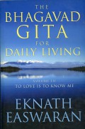 The Bhagavad Gita for Daily Living : To Love is to Know Me  (Volume 3)