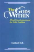 The Gods Within: Mind, Consciousness and the Vedic Tradition