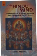 The Hindu Mind: fundamentals of hindu religion and philosophy for all ages