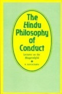 The Hindu Philosophy of Conduct : being lectures on the Bhagavad gita Vol. III