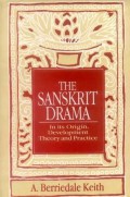 The Sanskrit Drama: in its origin, development, theory & practice