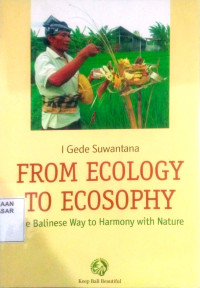 From Ecology to ecosophy : the Balinese way to harmony with nature