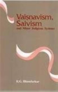 Vaisnavism Saivism and Minor Religious Systems