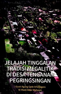 Jelajah Tinggalan Tradisi Megalitik di Desa Tenganan Pegringsingan