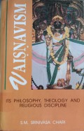 Vaisnavism: Its Philosophy, Theology and Religious Discipline