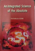 An Integrated Science of The Absolute Vol. 1