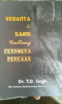 Vedanta & Sains Tentang Fenomena Penuaan