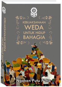 Kebijaksanaan Weda Untuk Hidup Bahagia