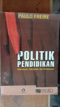 Politik Pendidikan : Kebudayaan, Kekuasaan dan Pembebasan