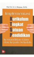 Implementasi Kurikulum Tingkat Satuan Pendidikan Kemandirian Guru Dan Kepala Sekolah