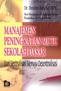 Seri Manajemen Peningkatan Mutu Pendidikan Berbasis Sekolah: Manajemen Peningkatan Mutu Sekolah Dasar