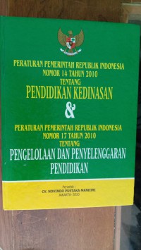 Peraturan Pemerintah RI No 14 Tahun 2010 Tentang Pendidikan Kedinasan & No 17 Tahun 2010 Tentang Pengelolaan Dan Penyelenggaran Pendidikan