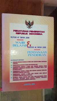 Peraturan Pemerintah RI No 47 Tahun 2008 Tentang Wajib Belajar & No 48 Tahun 2008 Tentang Pendanaan Pendidikan