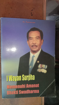 I Wayan Surpha Memenuhi Amanat Bhakti Swadharma