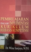 Pembelajaran Dalam Implementasi Kurikulum Berbasis Kompetensi